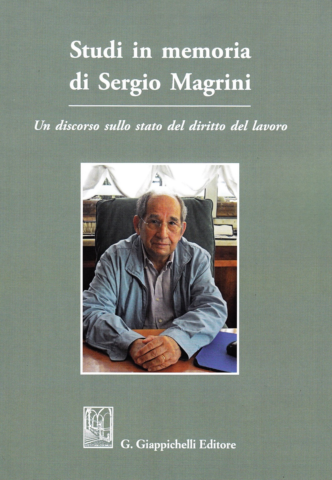 Il potere direttivo – Studi in memoria di Sergio Magrini – Un discorso sullo stato del diritto del lavoro